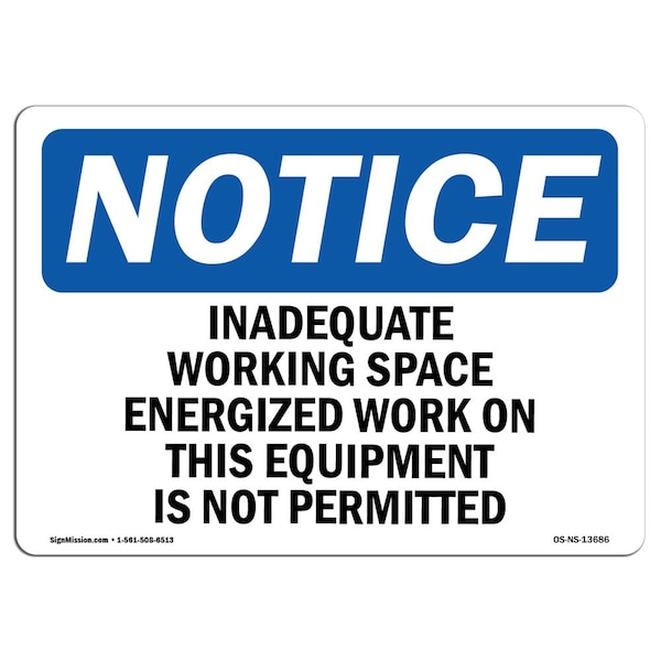 Safety Sign, OSHA Notice, 18" Height, Inadequate Working Space Energized Work Sign, Landscape